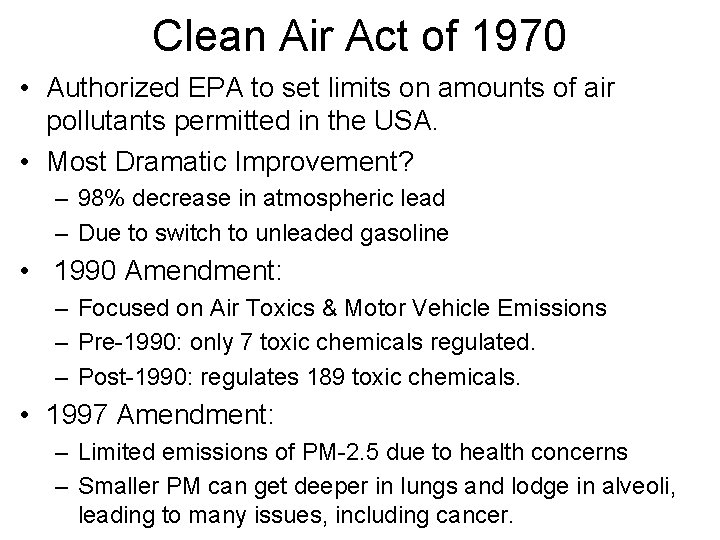 Clean Air Act of 1970 • Authorized EPA to set limits on amounts of