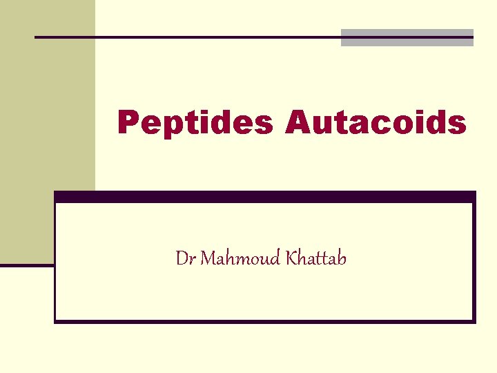 Peptides Autacoids Dr Mahmoud Khattab 