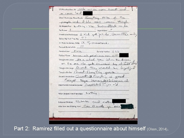 Part 2: Ramirez filled out a questionnaire about himself (Olson, 2014). 