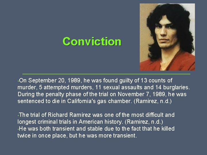 Conviction • On September 20, 1989, he was found guilty of 13 counts of