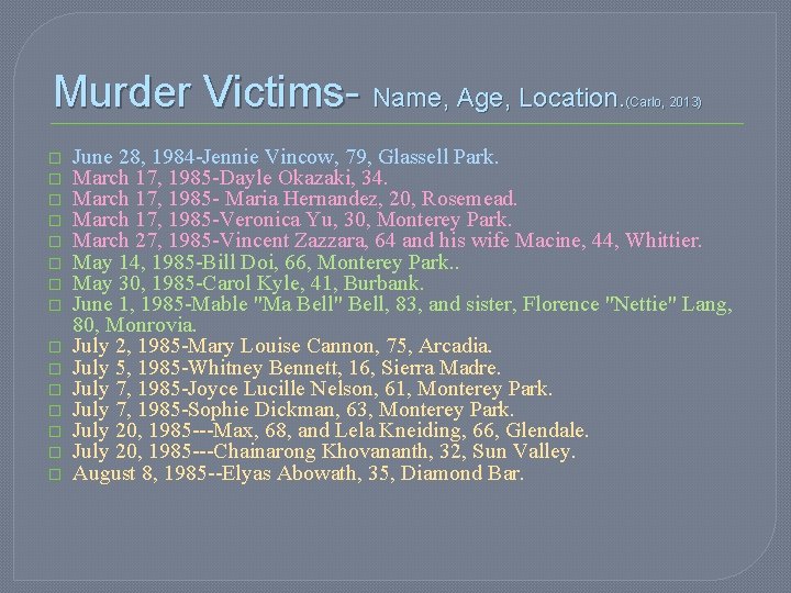 Murder Victims- Name, Age, Location. (Carlo, 2013) � � � � June 28, 1984