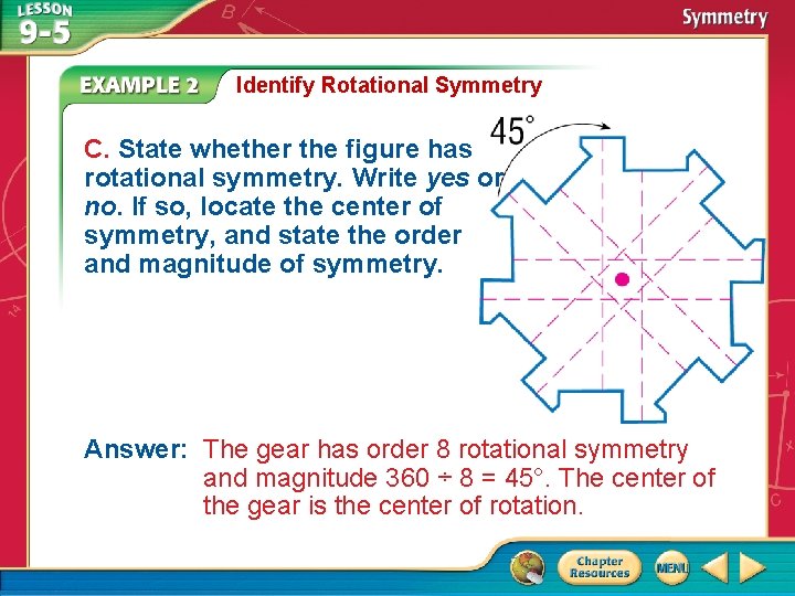 Identify Rotational Symmetry C. State whether the figure has rotational symmetry. Write yes or