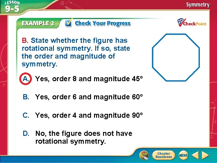 B. State whether the figure has rotational symmetry. If so, state the order and