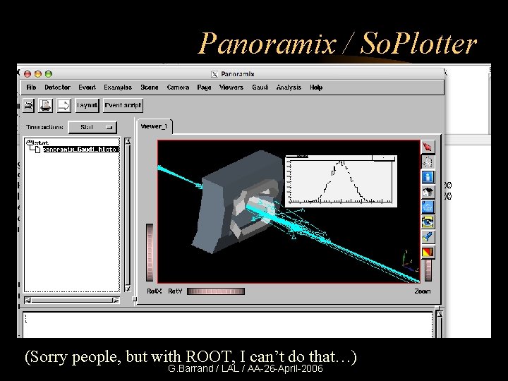 Panoramix / So. Plotter (Sorry people, but with ROOT, I can’t do that…) G.