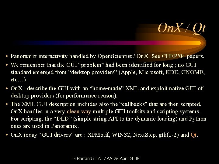 On. X / Qt • Panoramix interactivity handled by Open. Scientist / On. X.