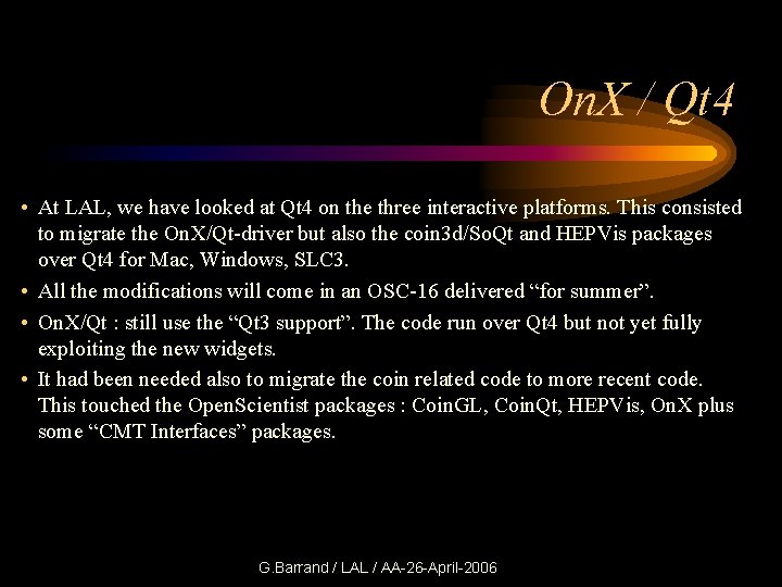 On. X / Qt 4 • At LAL, we have looked at Qt 4