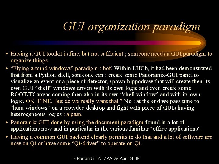 GUI organization paradigm • Having a GUI toolkit is fine, but not sufficient ;