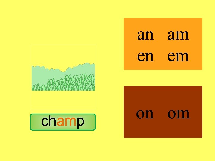 champ an am en em on om 