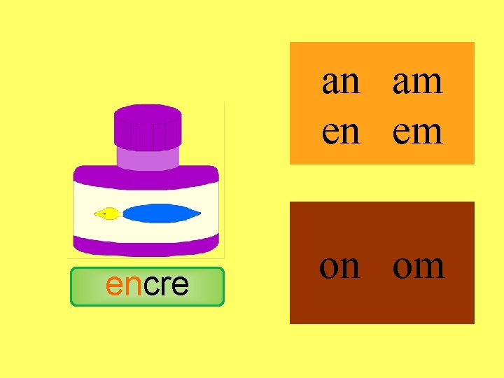 encre an am en em on om 