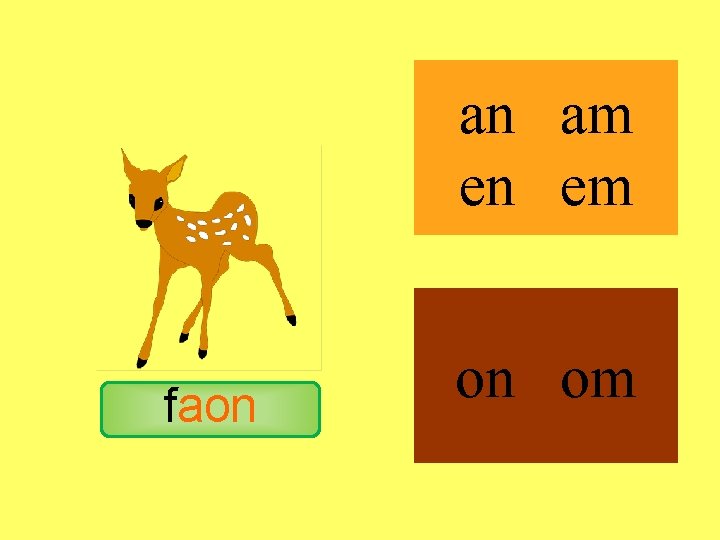 faon an am en em on om 