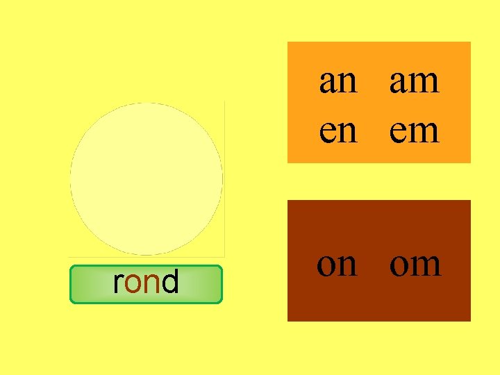 rond an am en em on om 