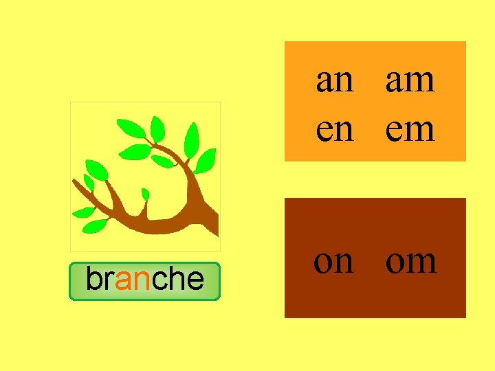 branche an am en em on om 