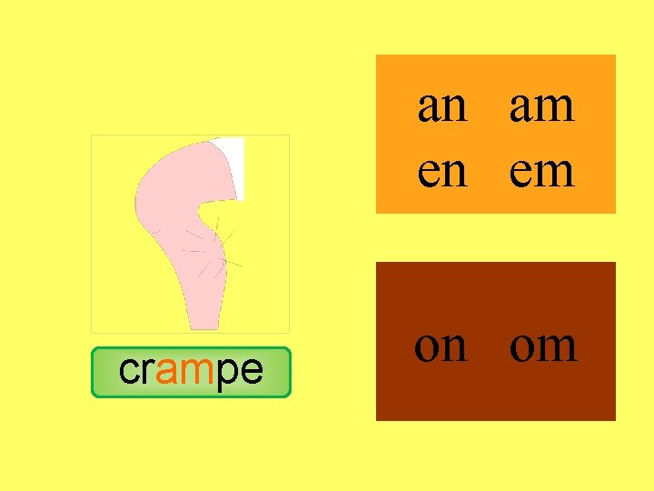 crampe an am en em on om 