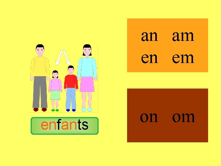 enfants an am en em on om 