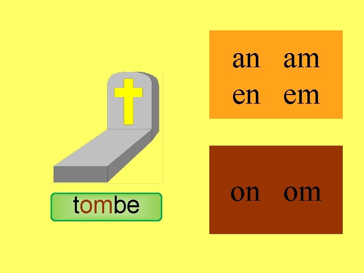 tombe an am en em on om 