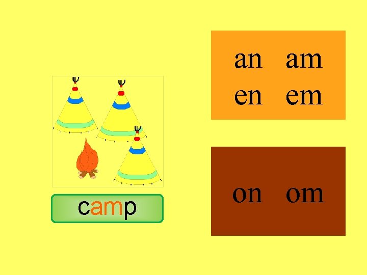 camp an am en em on om 