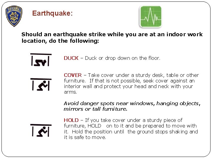 Earthquake: Should an earthquake strike while you are at an indoor work location, do