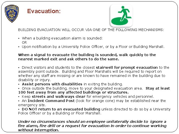 Evacuation: BUILDING EVACUATION WILL OCCUR VIA ONE OF THE FOLLOWING MECHANISMS: • When a