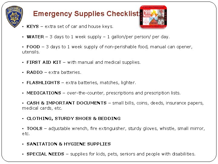 Emergency Supplies Checklist: • KEYS – extra set of car and house keys. •
