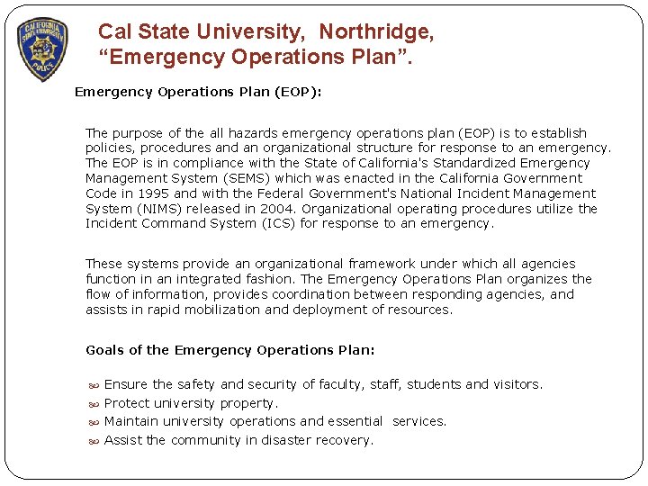 Cal State University, Northridge, “Emergency Operations Plan”. Emergency Operations Plan (EOP): The purpose of
