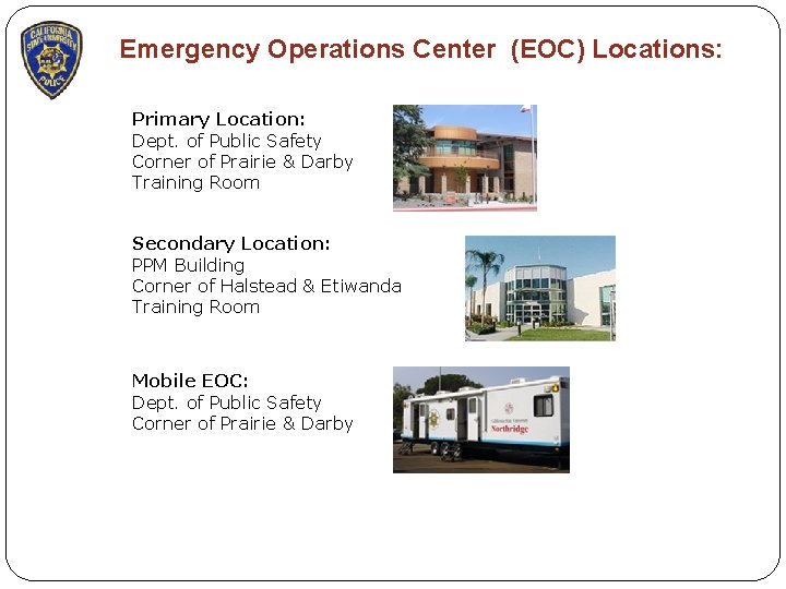 Emergency Operations Center (EOC) Locations: Primary Location: Dept. of Public Safety Corner of Prairie