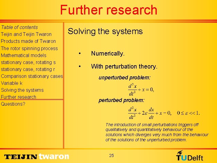 Further research Table of contents Teijin and Teijin Twaron Products made of Twaron The