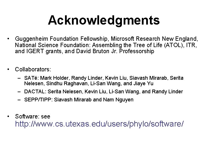 Acknowledgments • Guggenheim Foundation Fellowship, Microsoft Research New England, National Science Foundation: Assembling the