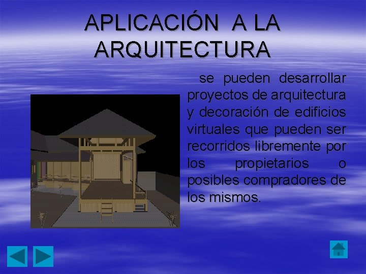 APLICACIÓN A LA ARQUITECTURA se pueden desarrollar proyectos de arquitectura y decoración de edificios