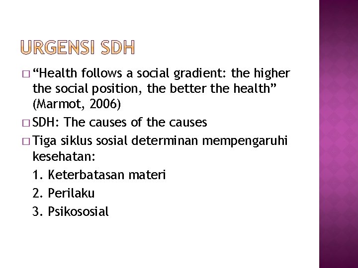 � “Health follows a social gradient: the higher the social position, the better the