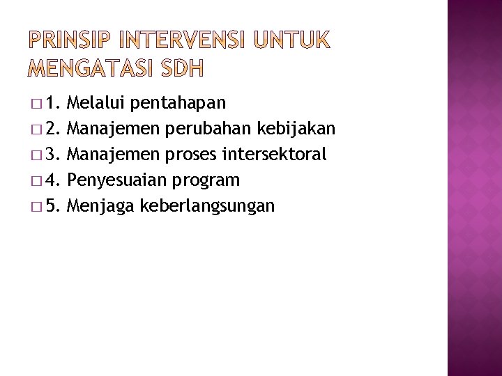 � 1. � 2. � 3. � 4. � 5. Melalui pentahapan Manajemen perubahan