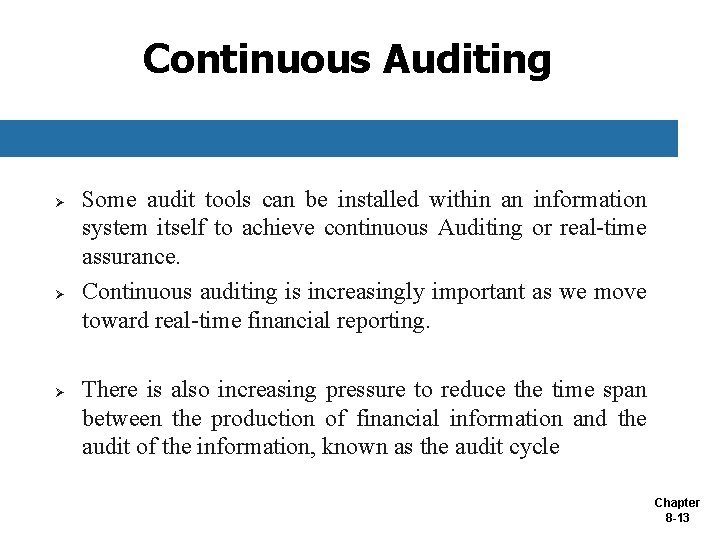 Continuous Auditing Ø Ø Ø Some audit tools can be installed within an information