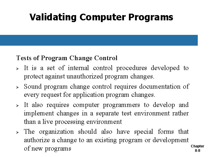 Validating Computer Programs Tests of Program Change Control Ø It is a set of
