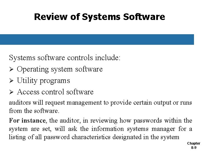 Review of Systems Software Systems software controls include: Ø Operating system software Ø Utility
