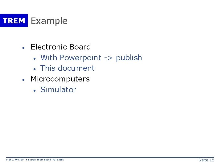 TREM Example · · Prof. J. WALTER Electronic Board · With Powerpoint -> publish
