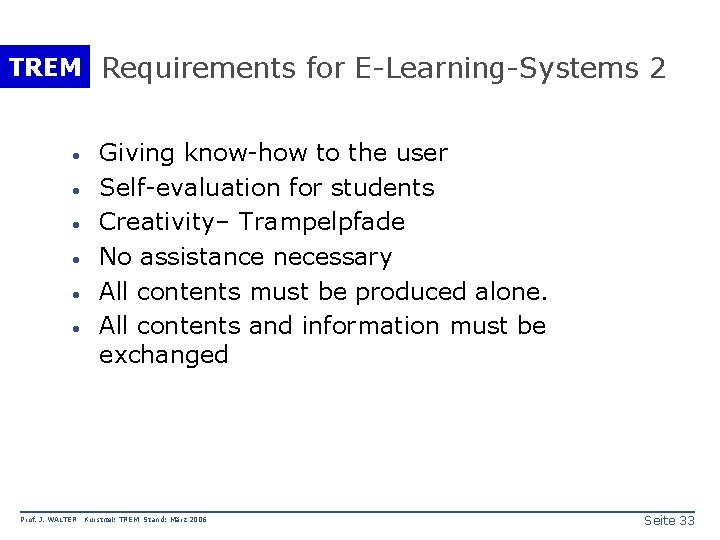 TREM Requirements for E-Learning-Systems 2 · · · Prof. J. WALTER Giving know-how to