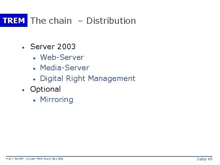 TREM The chain – Distribution · · Prof. J. WALTER Server 2003 · Web-Server