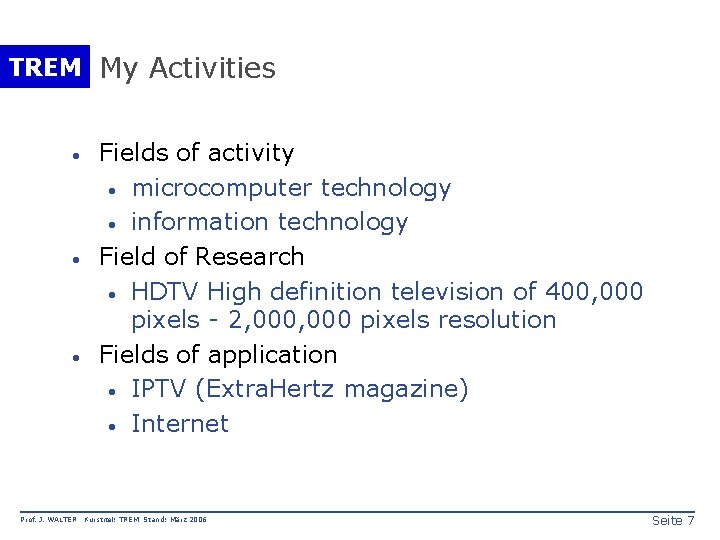 TREM My Activities · · · Prof. J. WALTER Fields of activity · microcomputer