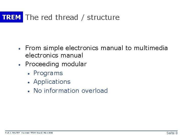 TREM The red thread / structure · · Prof. J. WALTER From simple electronics