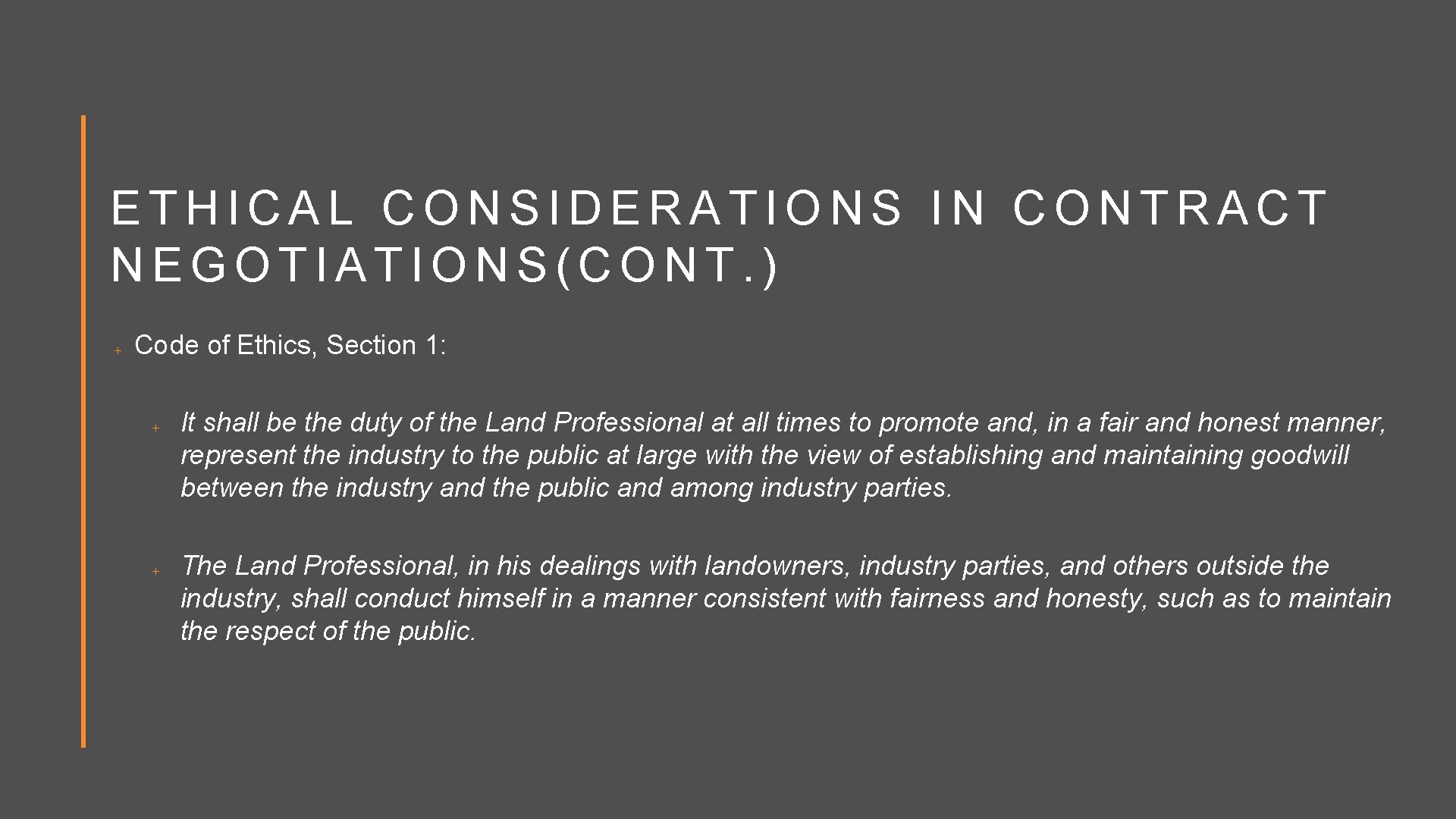 ETHICAL CONSIDERATIONS IN CONTRACT NEGOTIATIONS(CONT. ) Code of Ethics, Section 1: It shall be