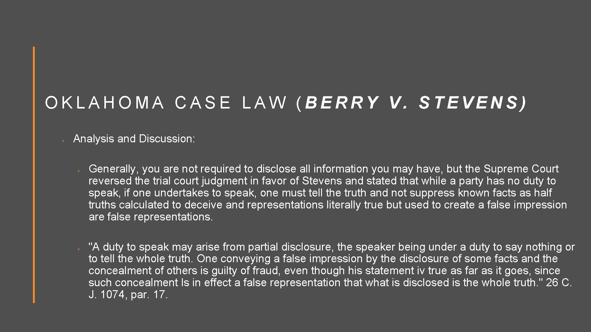 OKLAHOMA CASE LAW (BERRY V. STEVENS) Analysis and Discussion: Generally, you are not required