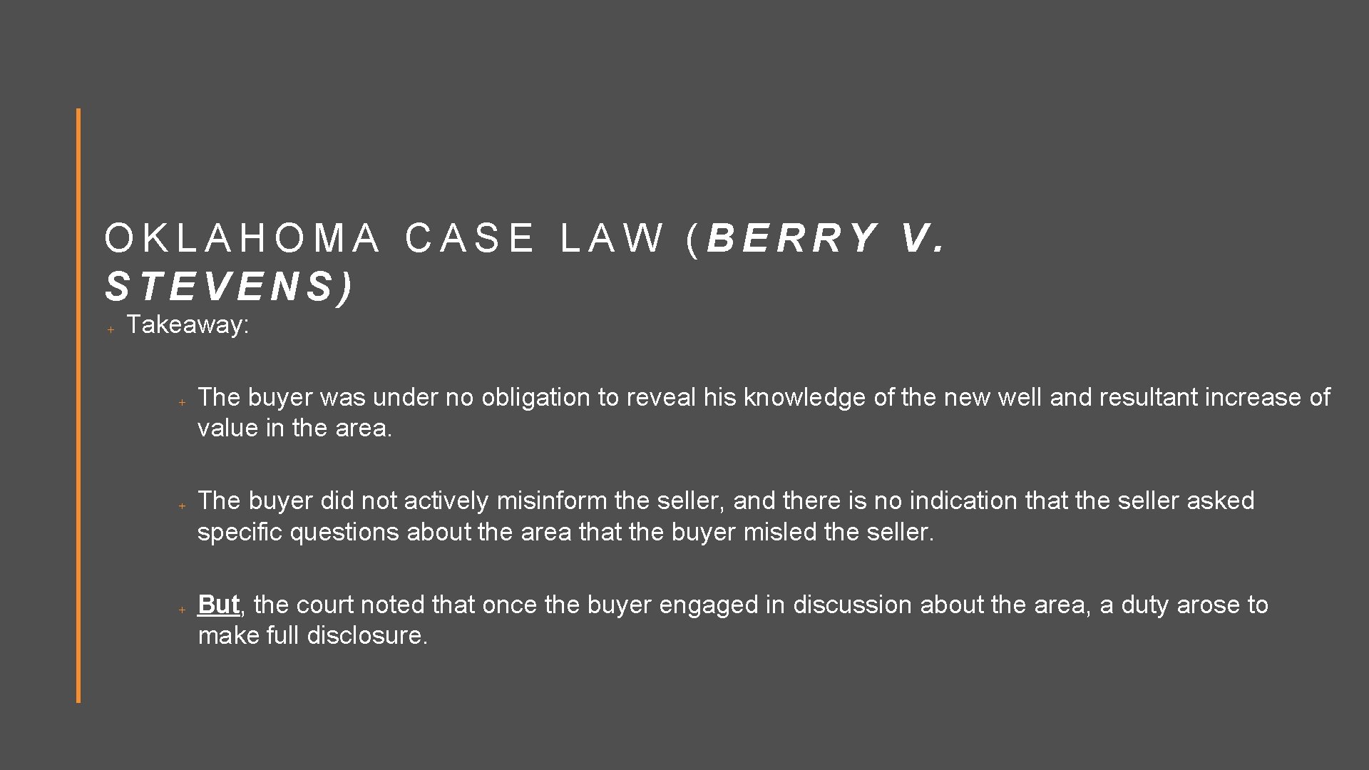 OKLAHOMA CASE LAW (BERRY V. STEVENS) Takeaway: The buyer was under no obligation to