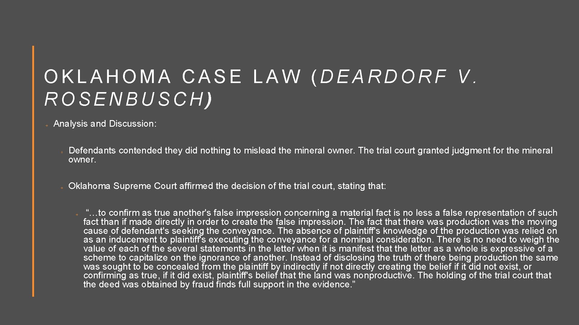 OKLAHOMA CASE LAW (DEARDORF V. ROSENBUSCH) Analysis and Discussion: Defendants contended they did nothing