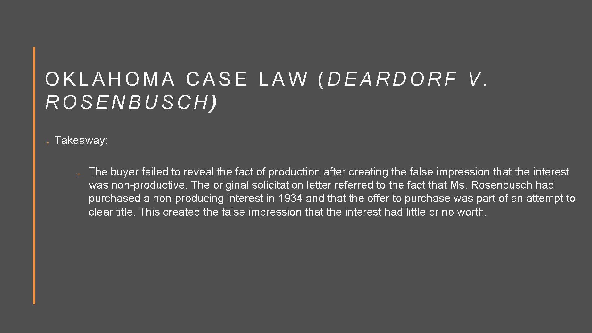 OKLAHOMA CASE LAW (DEARDORF V. ROSENBUSCH) Takeaway: The buyer failed to reveal the fact