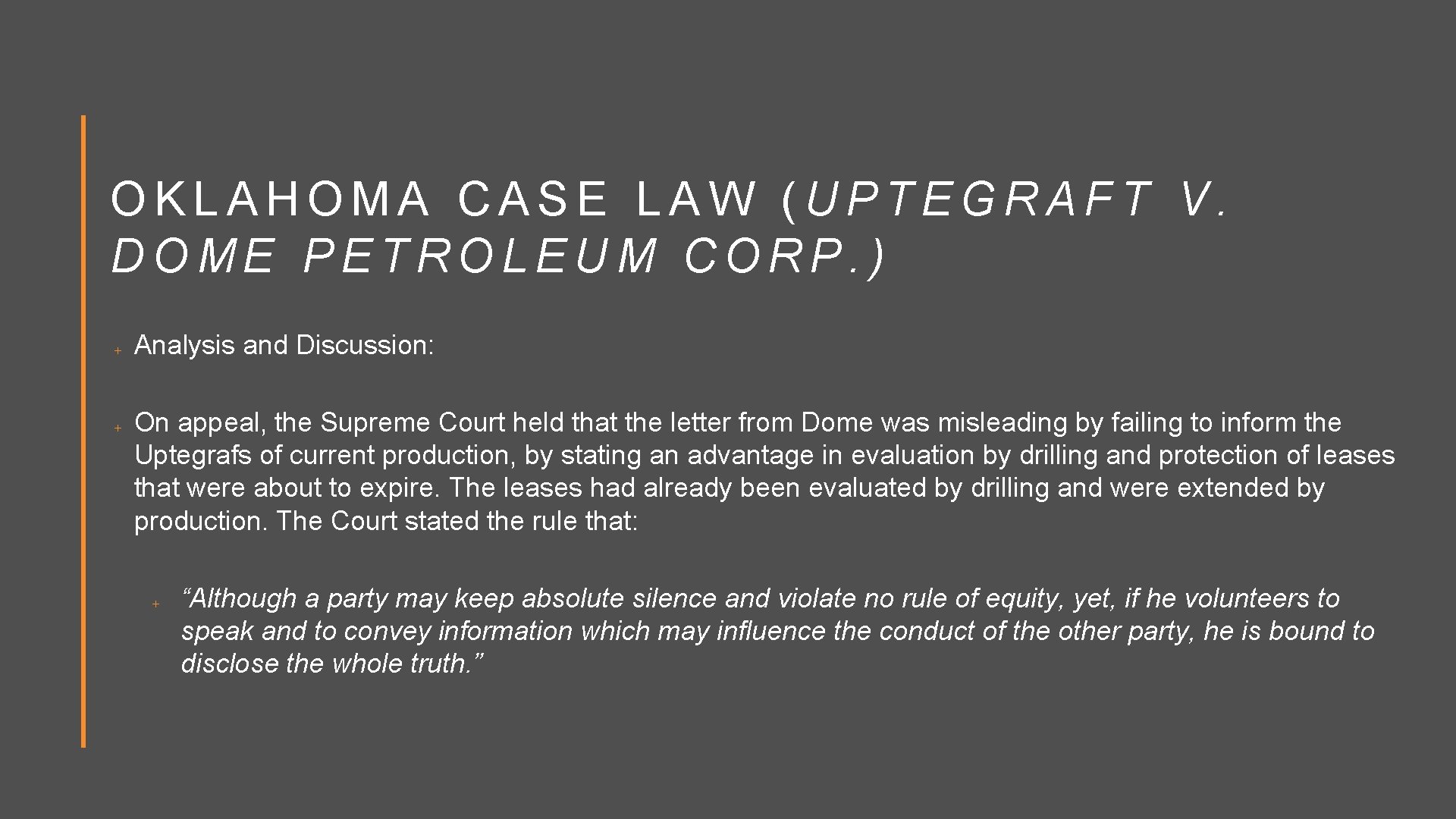 OKLAHOMA CASE LAW (UPTEGRAFT V. DOME PETROLEUM CORP. ) Analysis and Discussion: On appeal,