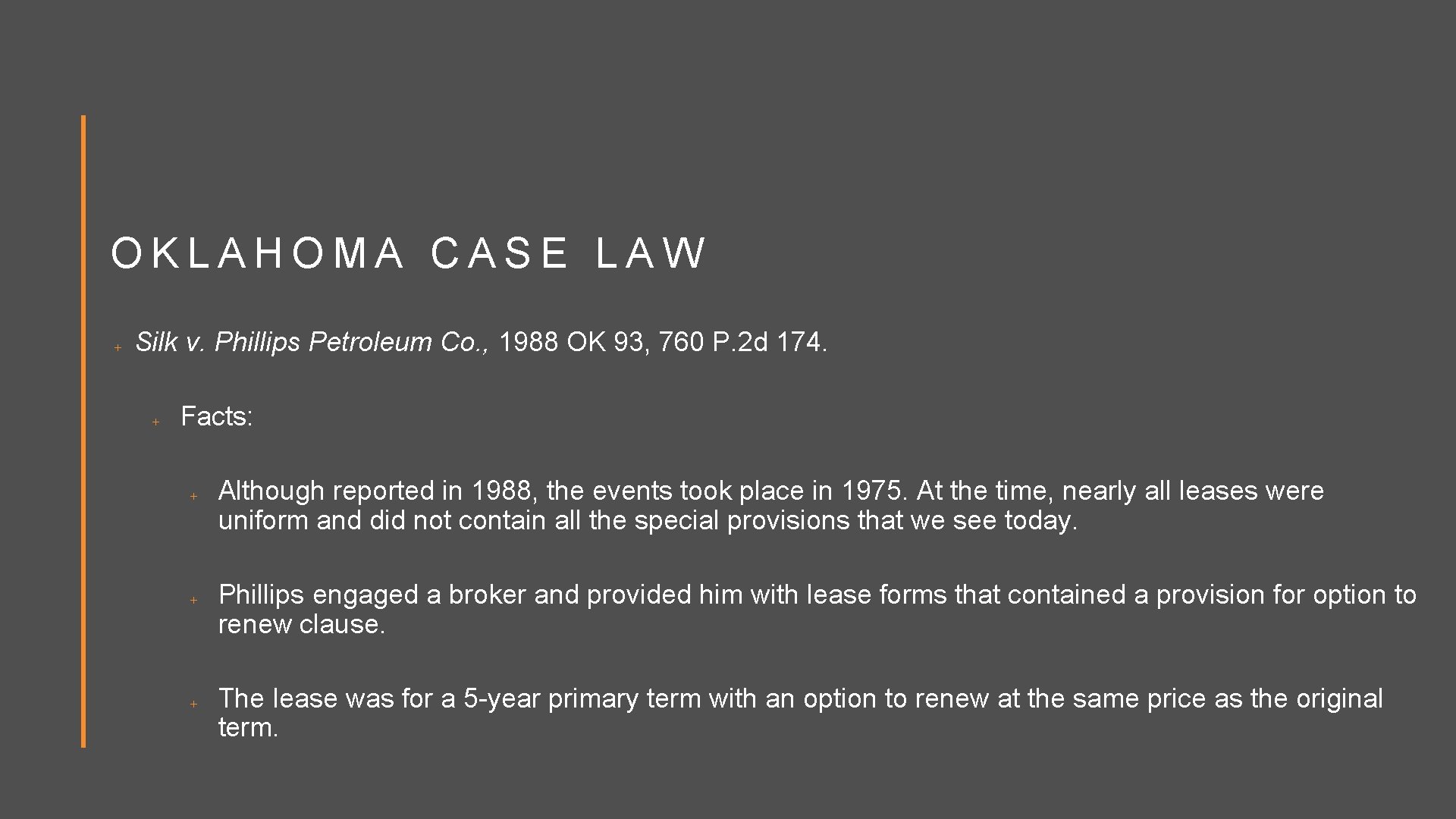 OKLAHOMA CASE LAW Silk v. Phillips Petroleum Co. , 1988 OK 93, 760 P.