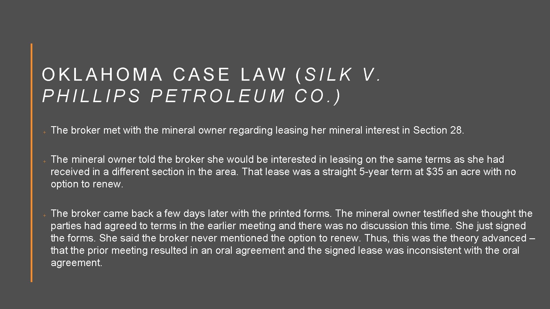 OKLAHOMA CASE LAW (SILK V. PHILLIPS PETROLEUM CO. ) The broker met with the