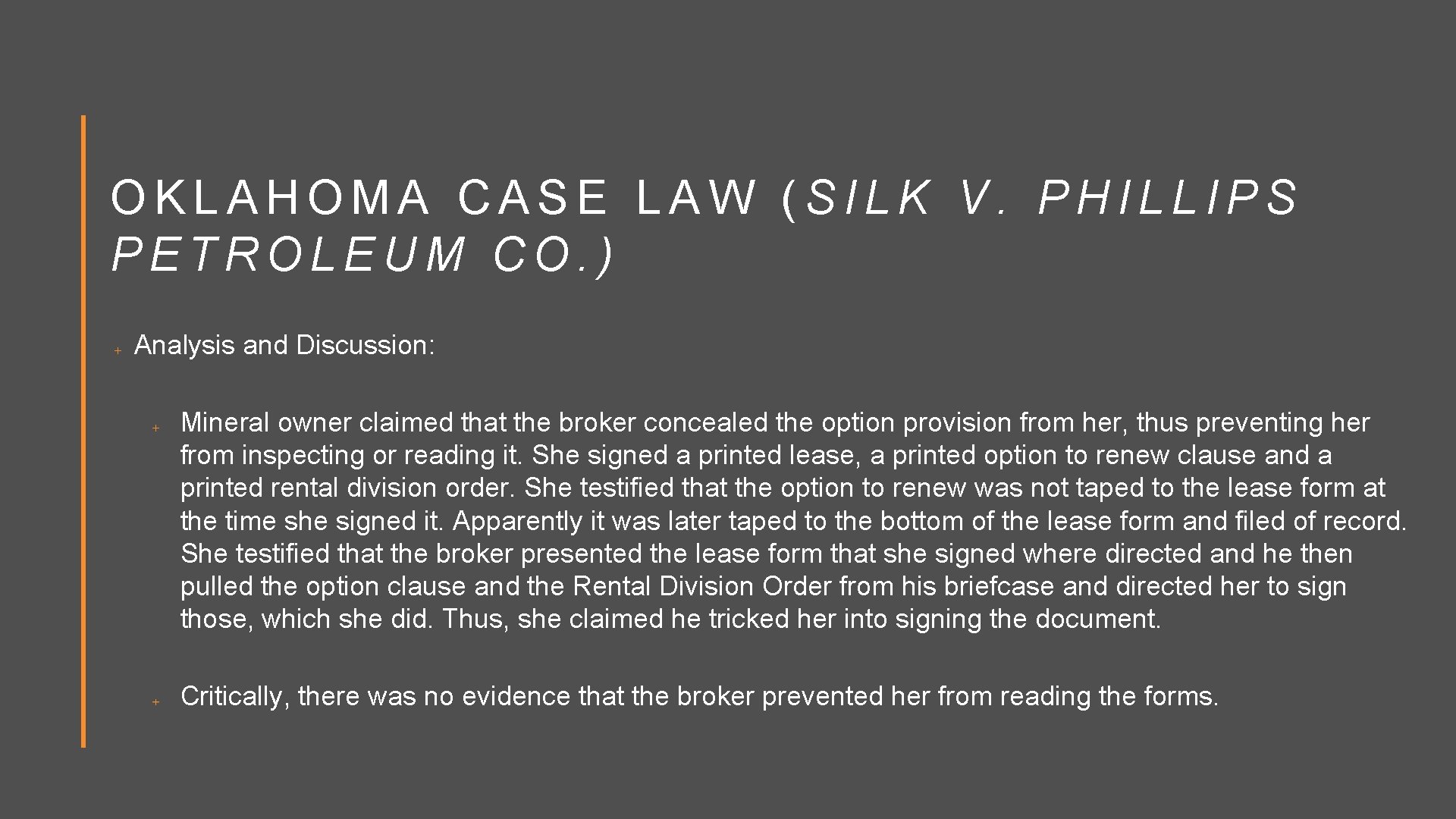 OKLAHOMA CASE LAW (SILK V. PHILLIPS PETROLEUM CO. ) Analysis and Discussion: Mineral owner