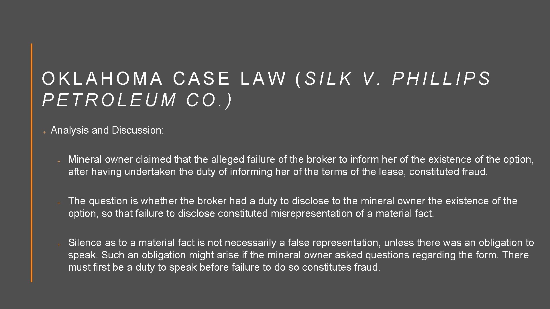 OKLAHOMA CASE LAW (SILK V. PHILLIPS PETROLEUM CO. ) Analysis and Discussion: Mineral owner