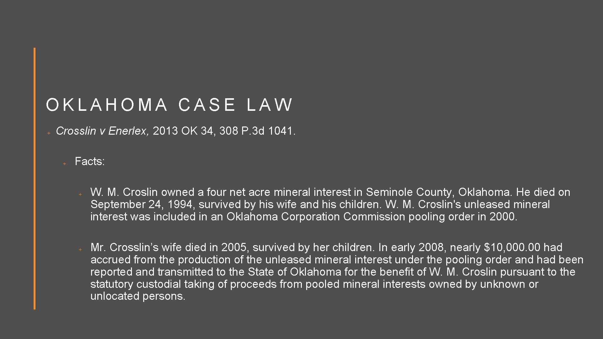 OKLAHOMA CASE LAW Crosslin v Enerlex, 2013 OK 34, 308 P. 3 d 1041.