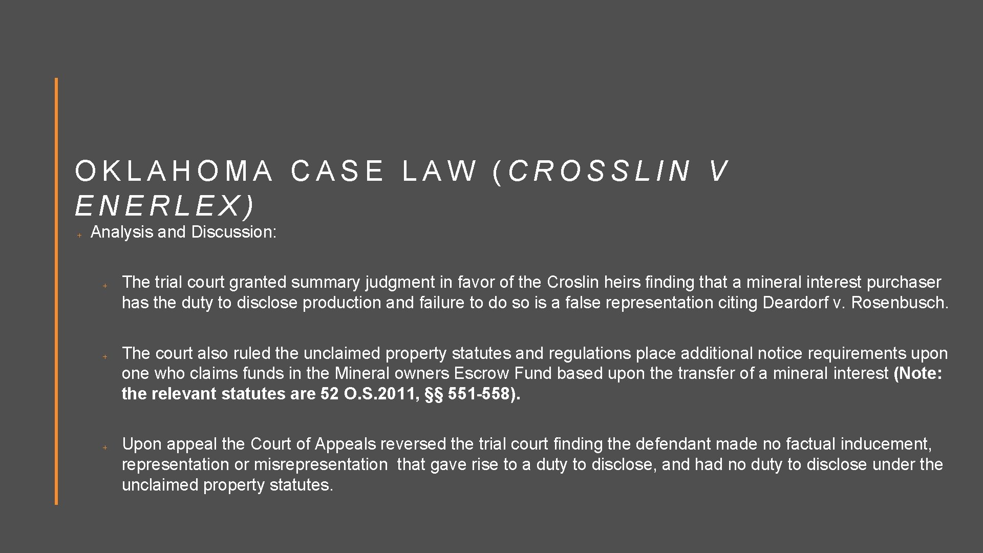 OKLAHOMA CASE LAW (CROSSLIN V ENERLEX) Analysis and Discussion: The trial court granted summary